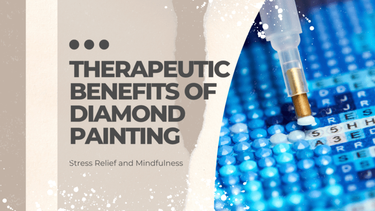Blog - Therapeutic Benefits of Diamond Painting - Stress Relief and Mindfulness Diamond painting therapy Self-care Stress relief Mindfulness